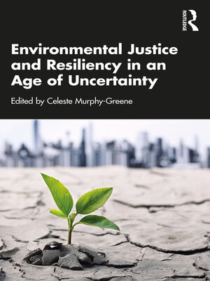cover image of Environmental Justice and Resiliency in an Age of Uncertainty